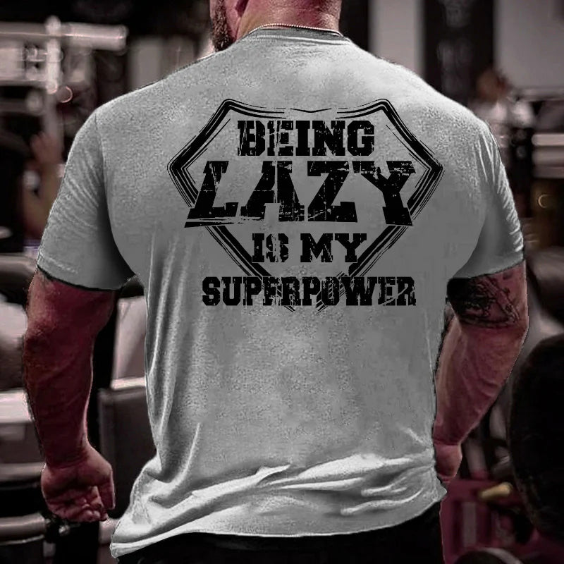 Being Lazy Is My Superpower Funny Men's T-shirt