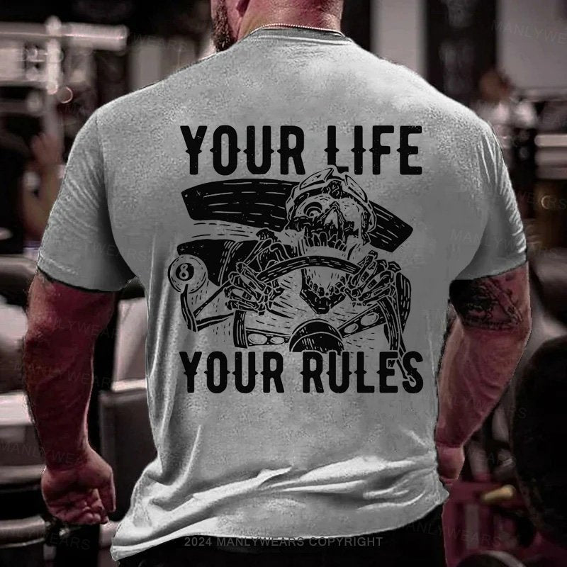 Your Life Your Rules T-Shirt
