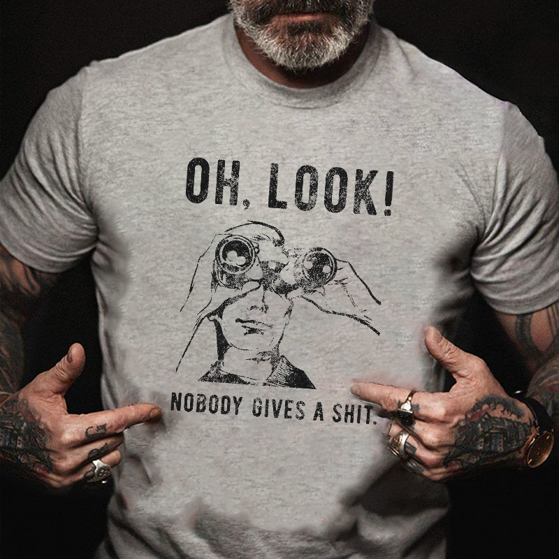 OH LOOK! Nobody Gives A Shit T-shirt