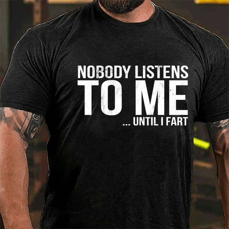 Nobody Listens To Me... Until I Fart