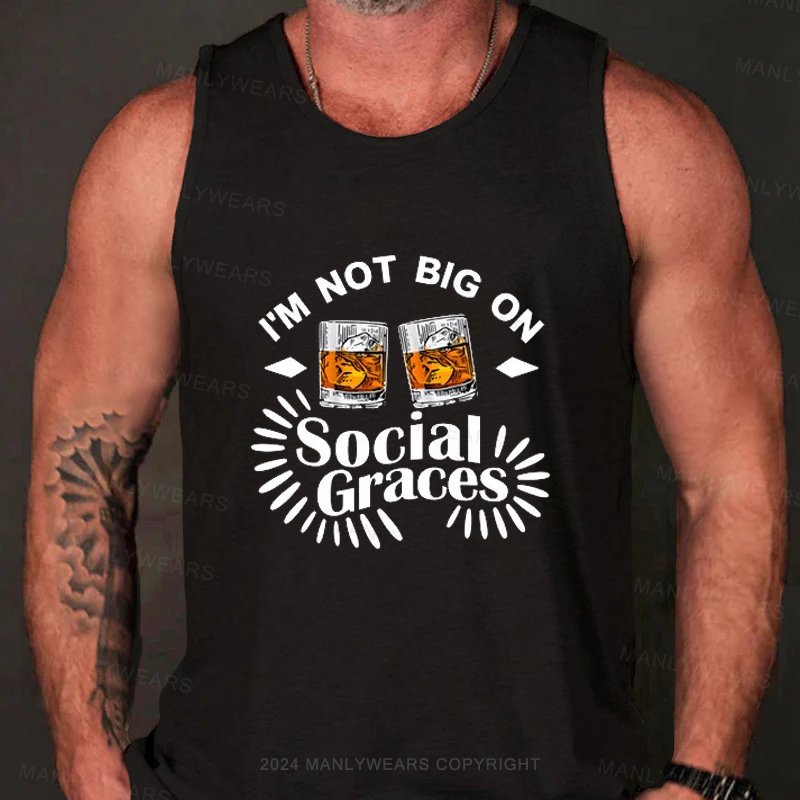 I'm Not Big On Social Graces Tank Top