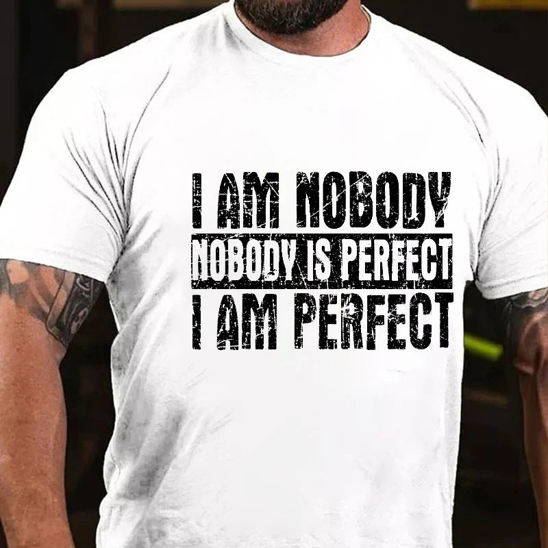 I Am Nobody Nobody Is Perfect I Am Perfect Funny Joking Print T-shirt