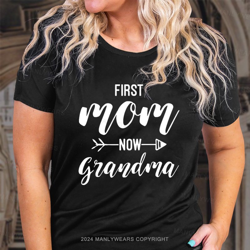 First Mom Now Grandma T-Shirt