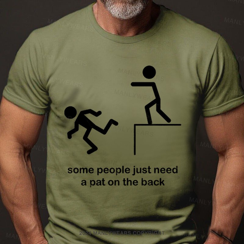 Some People Just Need A Pat On The Back T-Shirt