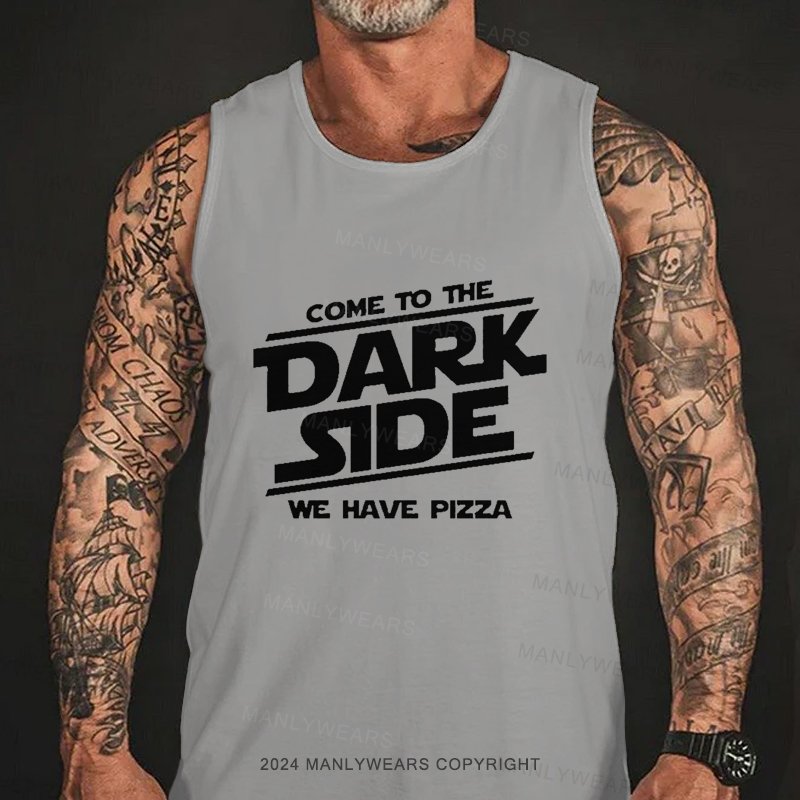 Come To The Dark Side We Have Pizza Tank Top