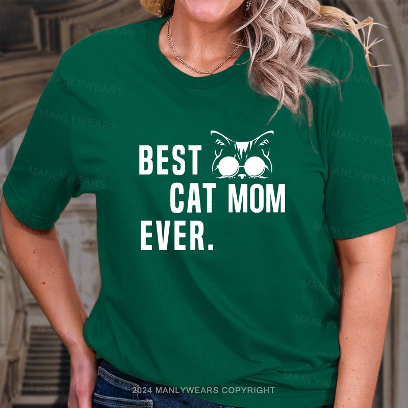 Best Cat Mom Ever. T-Shirt