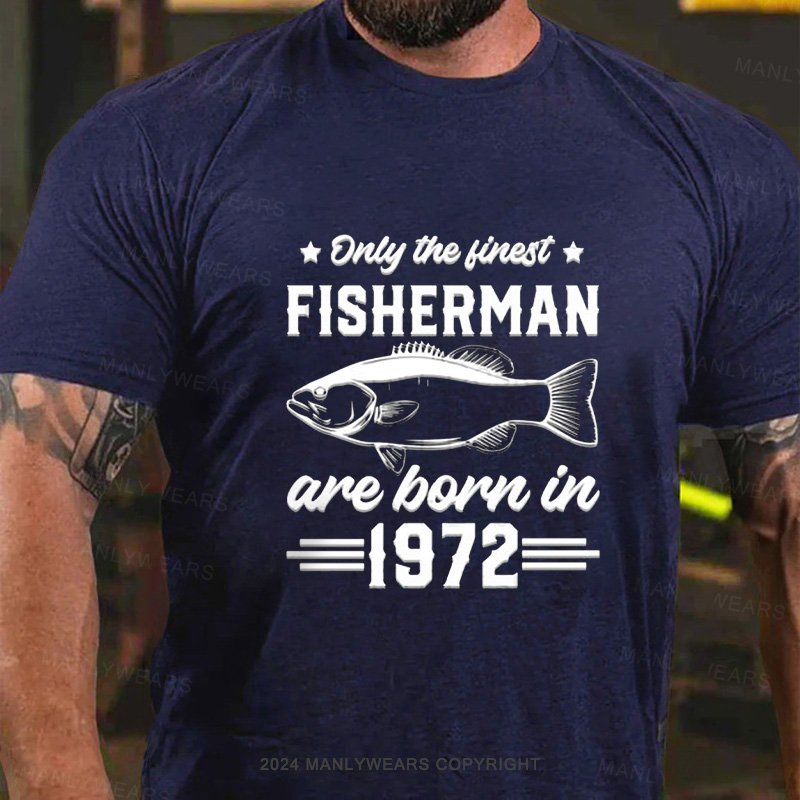 Only The Linest Fisherman Are Born In 1972 T-Shirt