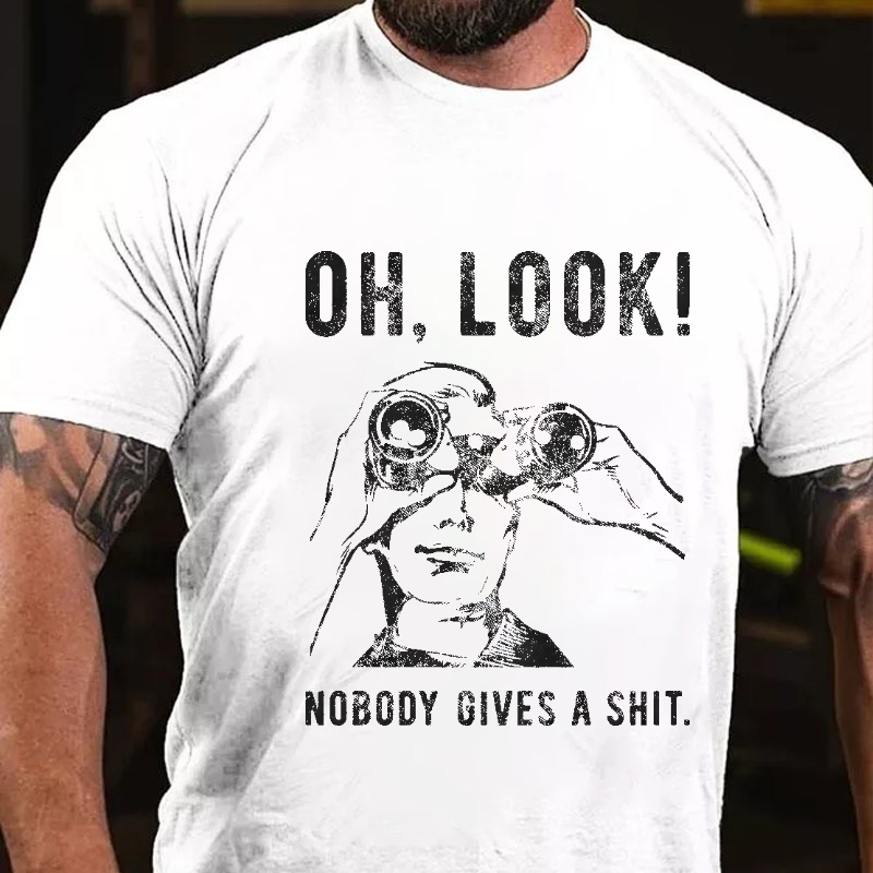 OH LOOK! Nobody Gives A Shit T-shirt