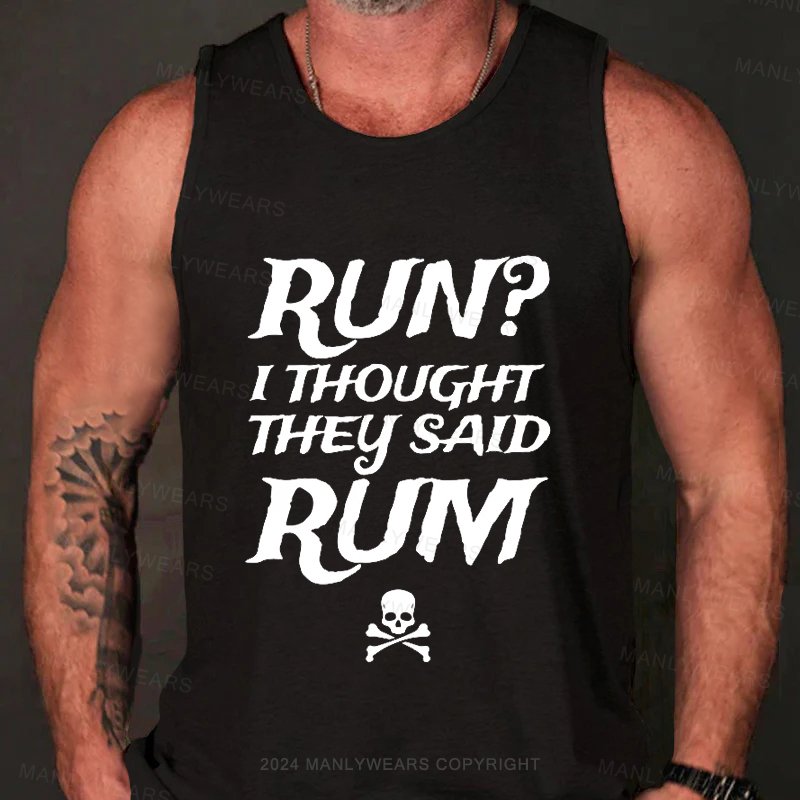 Run? I Thought They Said Rum Tank Top
