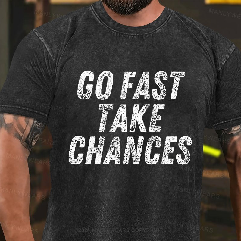 Go Fast Take Chances Washed T-Shirt