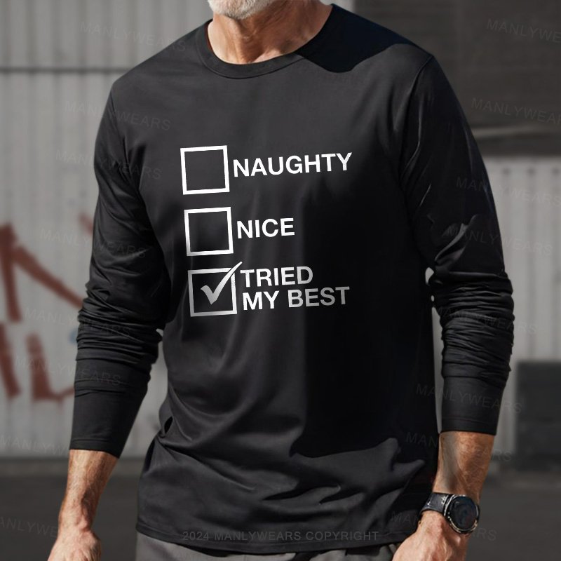 Naughty Nice Tried My Best Long Sleeve T-Shirt