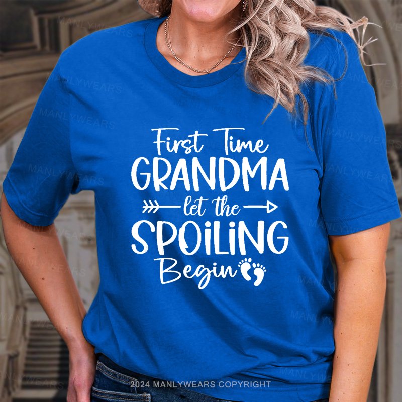 First Ime Grandma Let The Spoilng Begin T-Shirt