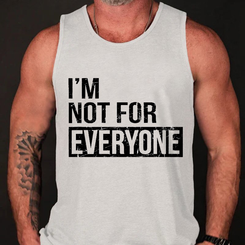 I'm Not For Everyone Tank Top