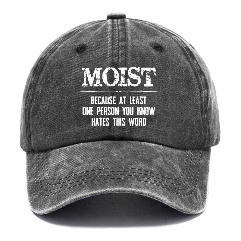 Moist Because At Least One Person You Know Hates This Word Hat