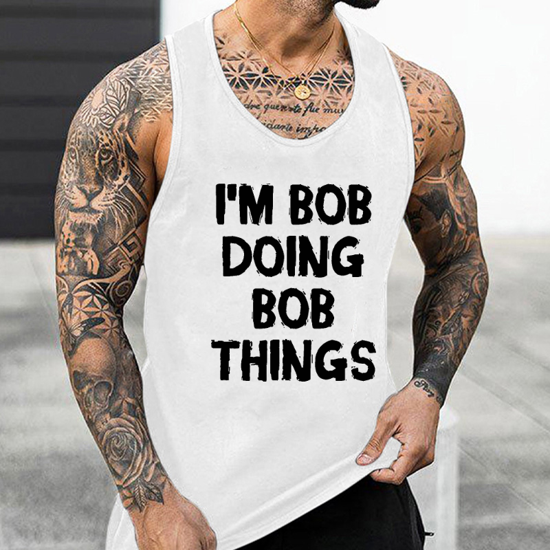 I'm Bob Doing Bob Things Tank Top