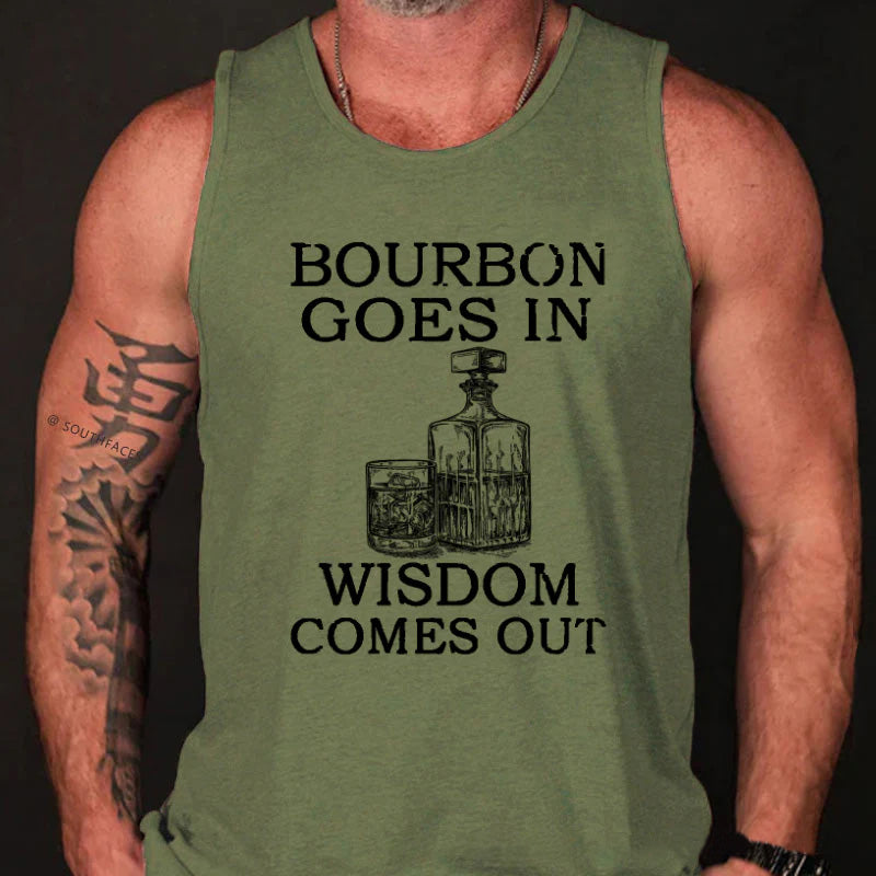 Bourbon Goes In Wisdom Comes Out Funny Print Tank Top