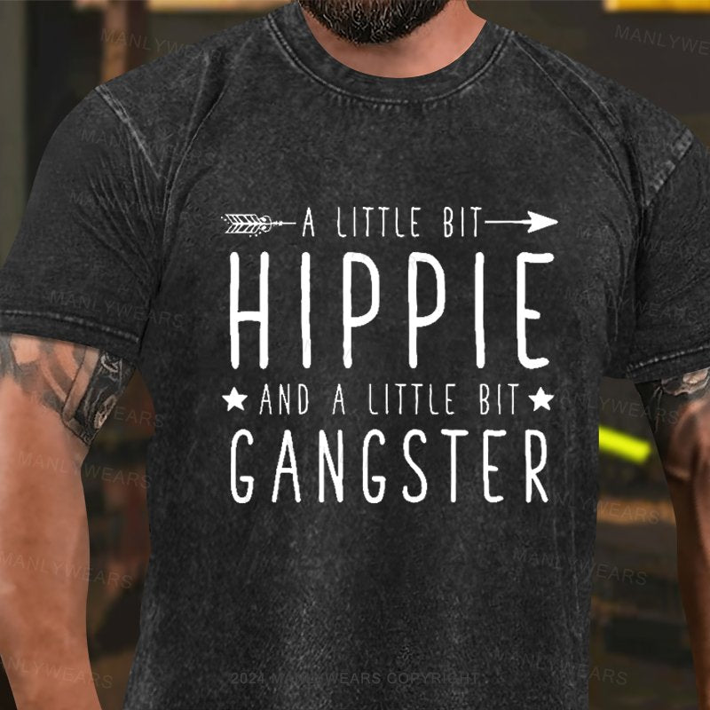 A Little Bit Hippie And A Little Bit Agangster Washed T-Shirt