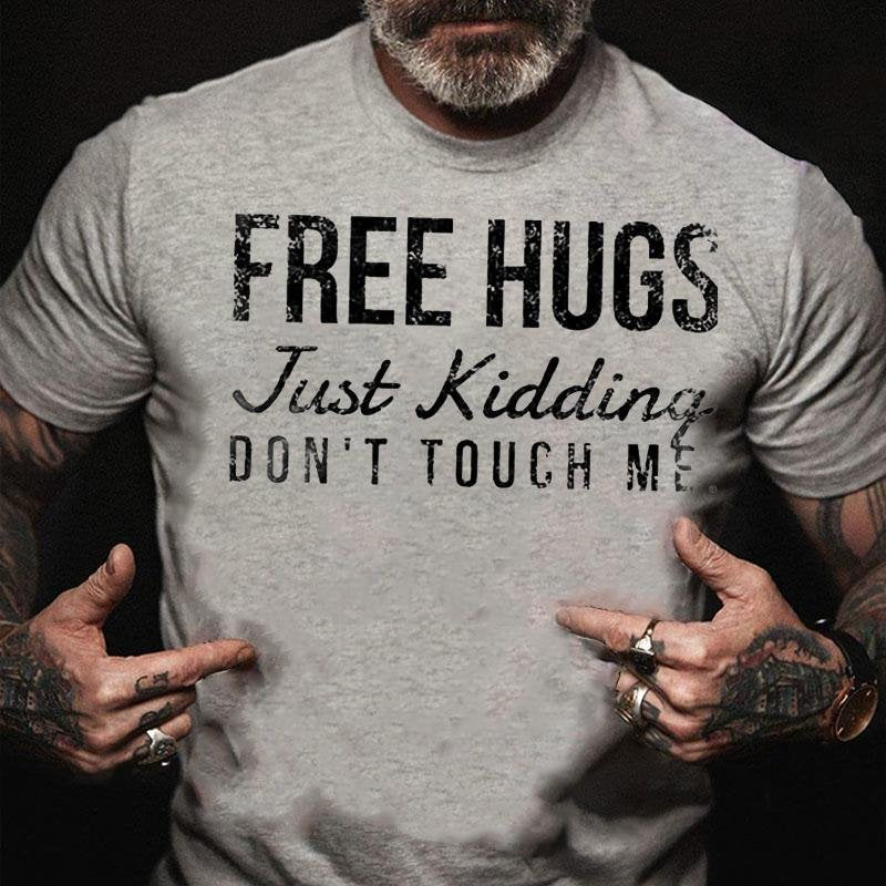 Free Hugs Just Kidding Don't Touch Me T-shirt