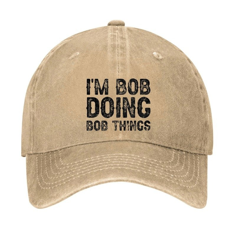 I'm Bob Doing Bob Things Cap