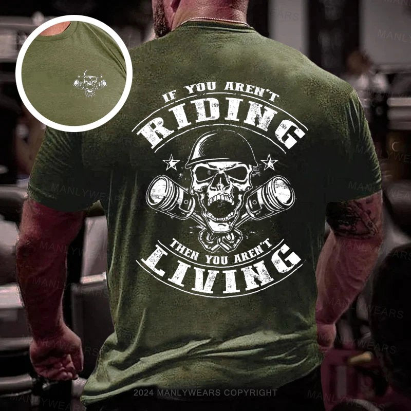 If You Aren't Riding Then You Aren't Living Double-sided Print T-shirt