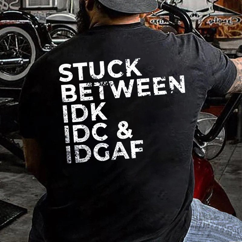 Stuck Between I Dk I Dc I Dgaf T-Shirt