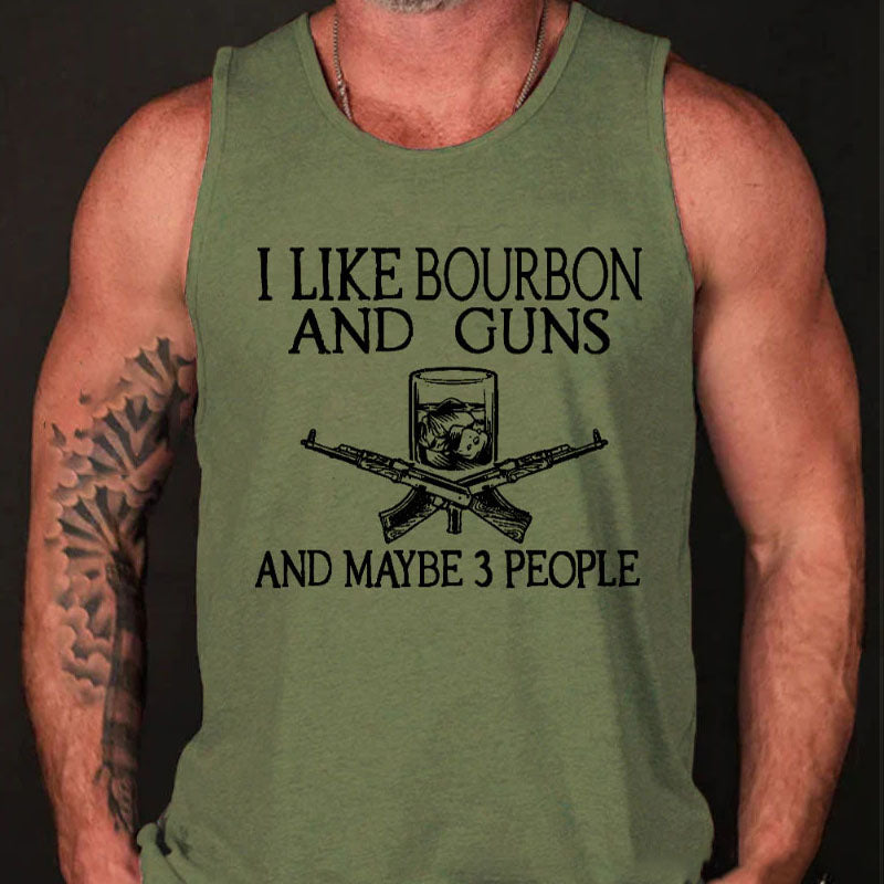 I Like Bourbon And Guns And Maybe 3 People Funny Custom Tank Top
