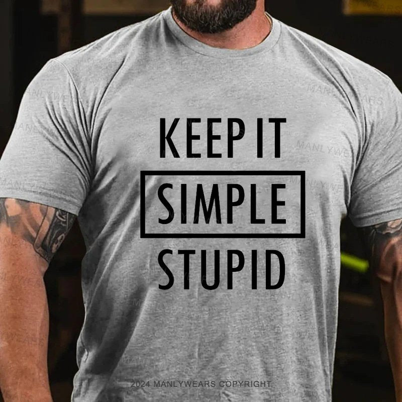 Keep It Simple Stupid T-Shirt