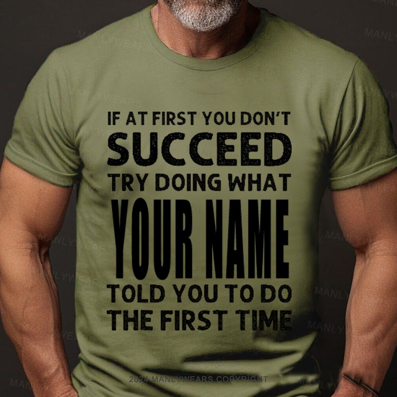 Personalized Name If At First You Don't Succeed Try Doing What T-Shirt
