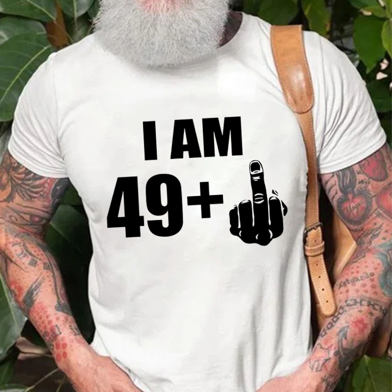 I Am 49+ T-shirt