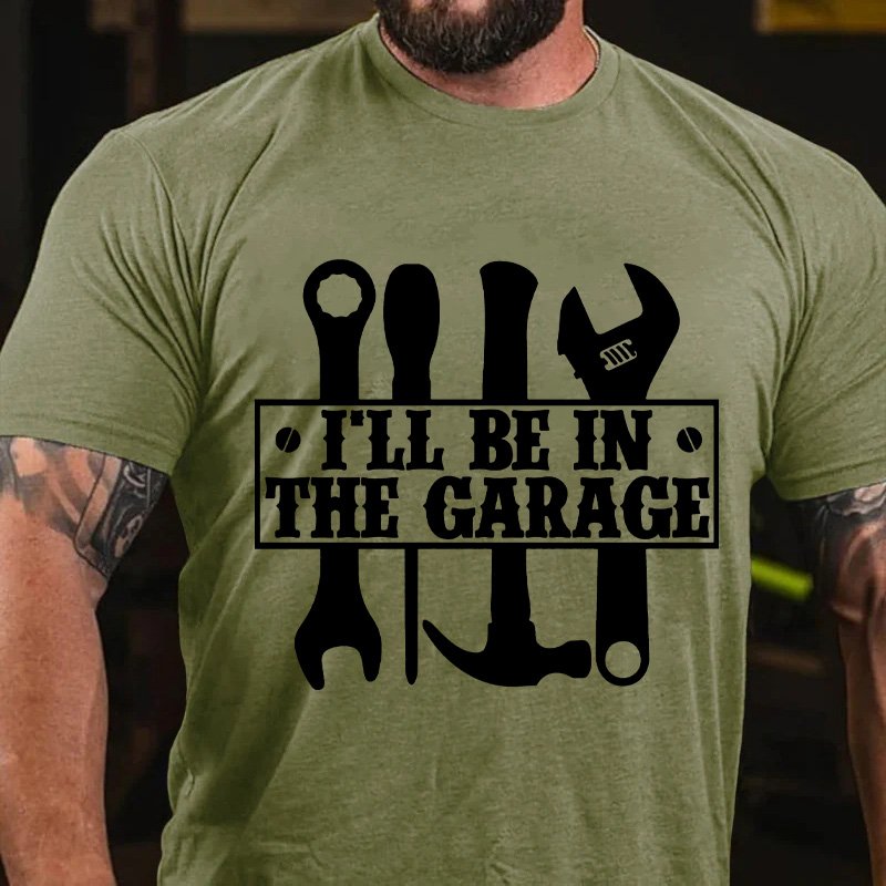 I'll Be In  The Garage T-Shirt