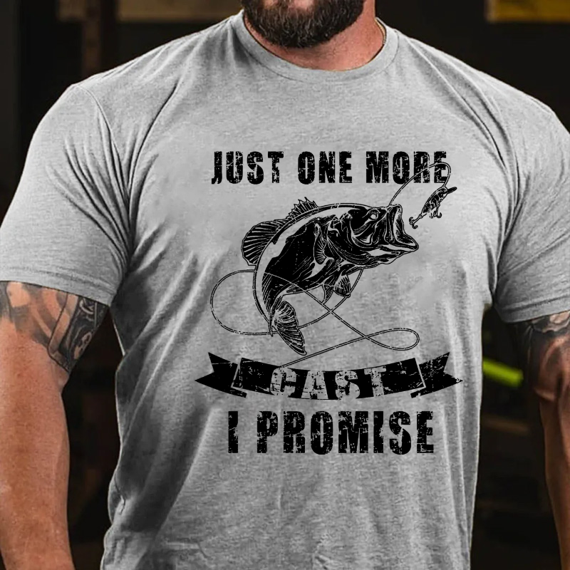 Just One More Cast I Promise Fishing Funny T-shirt