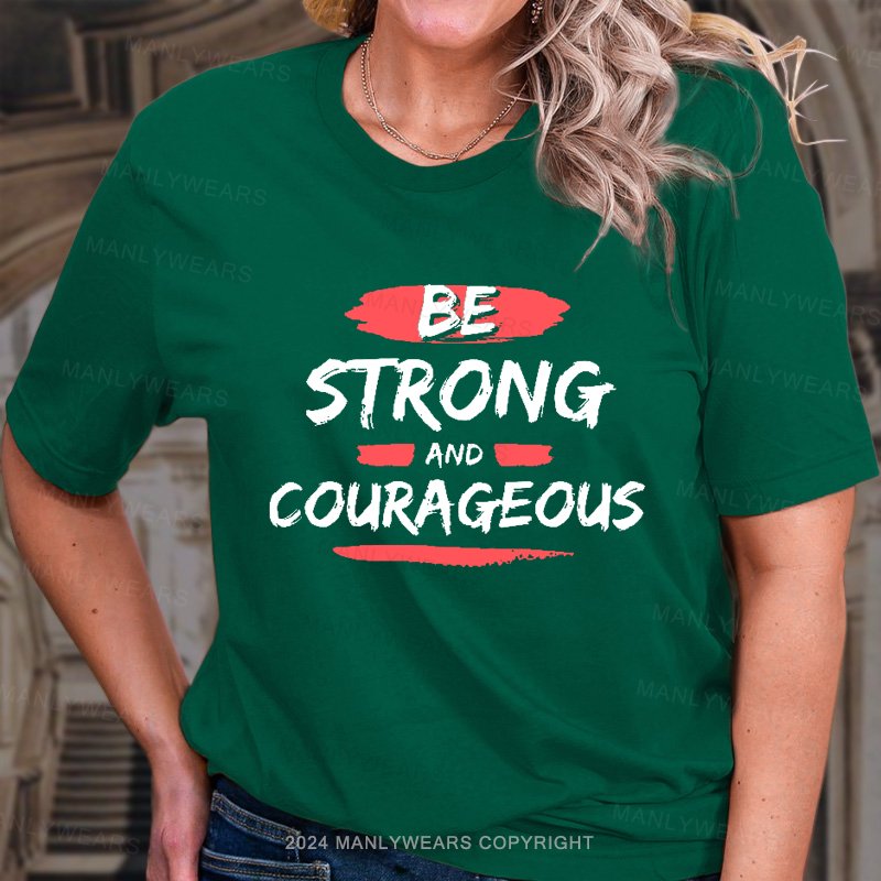 Be Strong And Courageous Joshua 1:9 T-Shirt