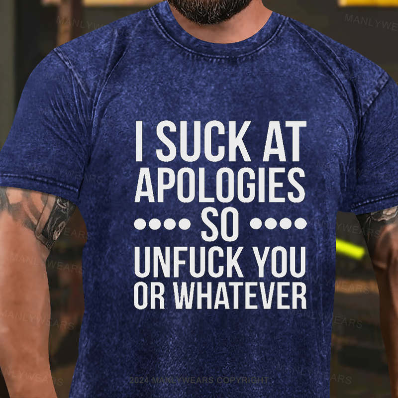 i suck at apologies so unfuck you or whatever  Short Sleeve Washed T-Shirt