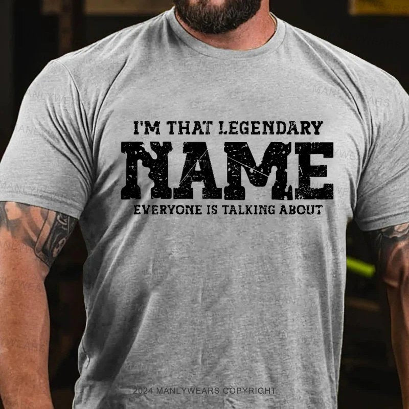 Personalized Name I‘m that’ legendary Person T-Shirt