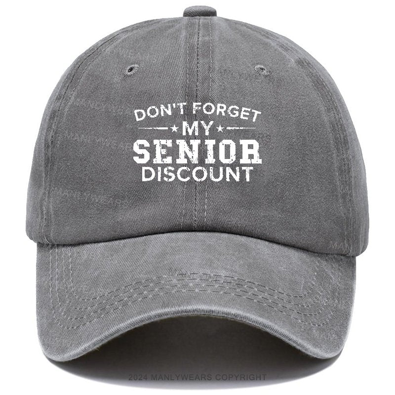 Don't Forget My Senior Discount Cap