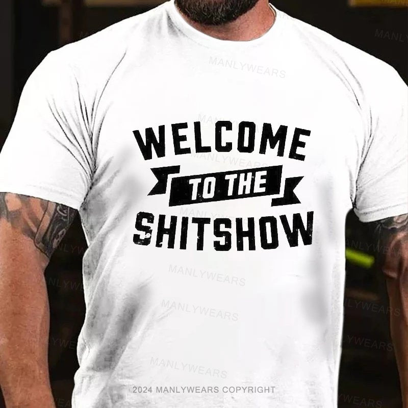 Welcome To The Shit Show T-shirt