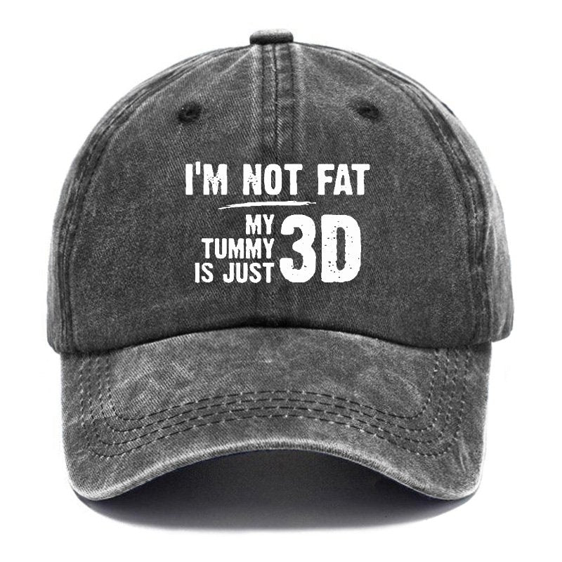 I M Not Fat My Tummy Is Just 3D Hat