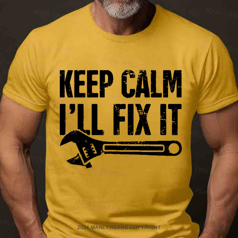 Keep Calm I'll Fix It Men's T-Shirt