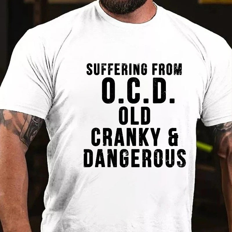 Suffering From O.C.D. Old Cranky & Dangerous T-shirt