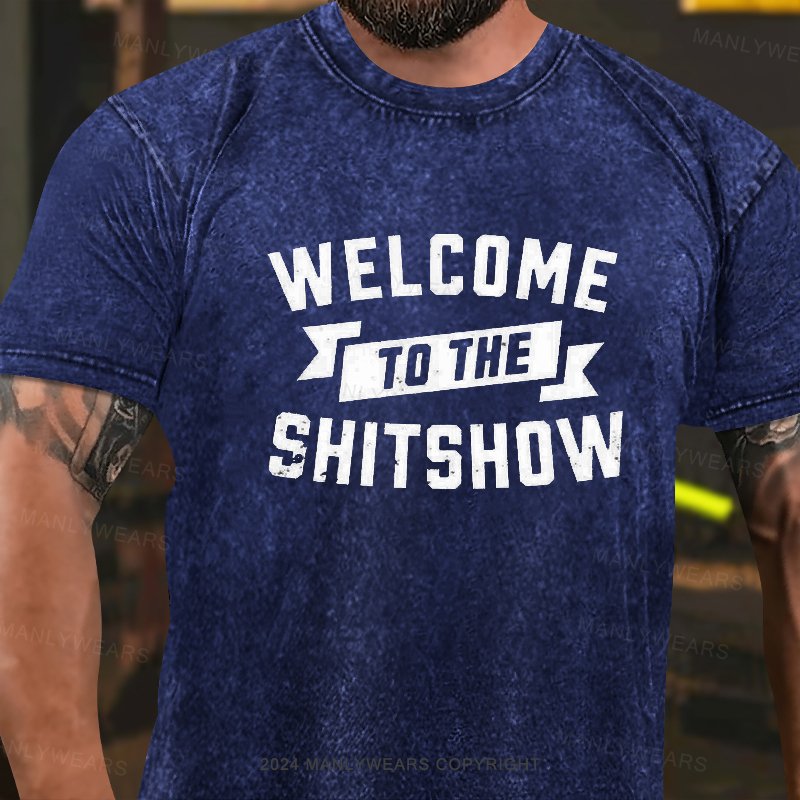 Welcome To The Shit Show Washed T-Shirt