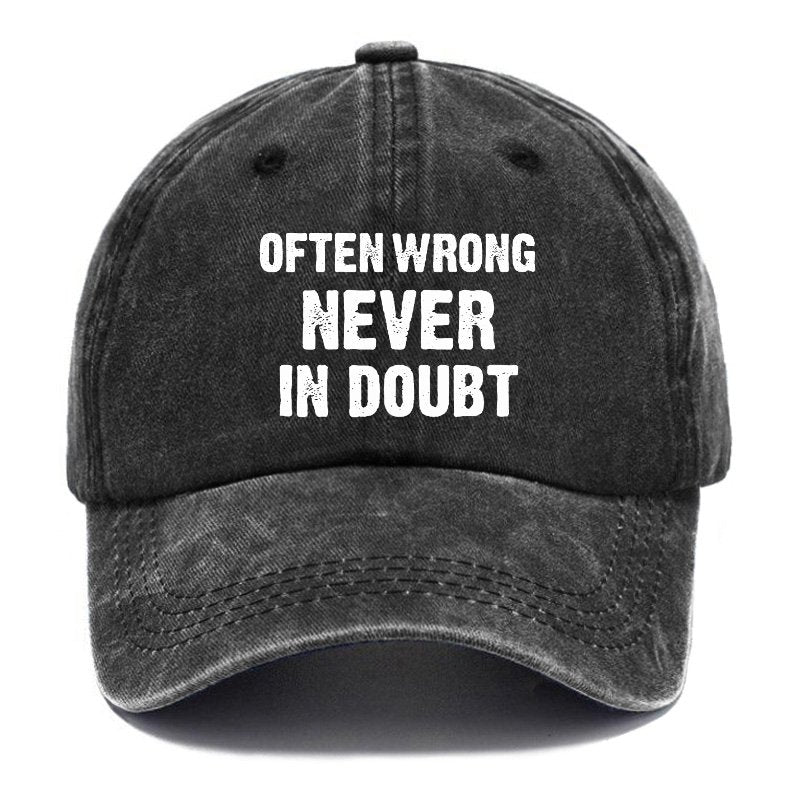 Often Wrong Never In Doubt Hat