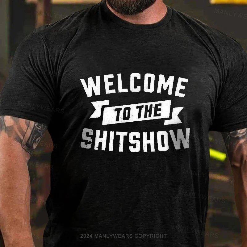 Welcome To The Shit Show T-shirt