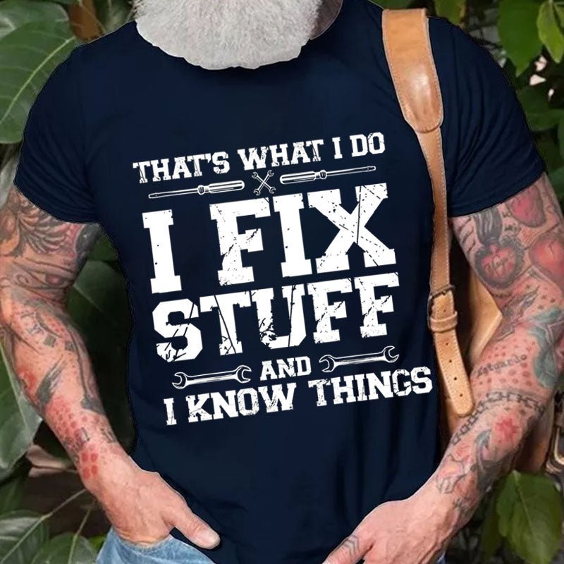 I Fix Stuff And I Know Things Classic T-shirt
