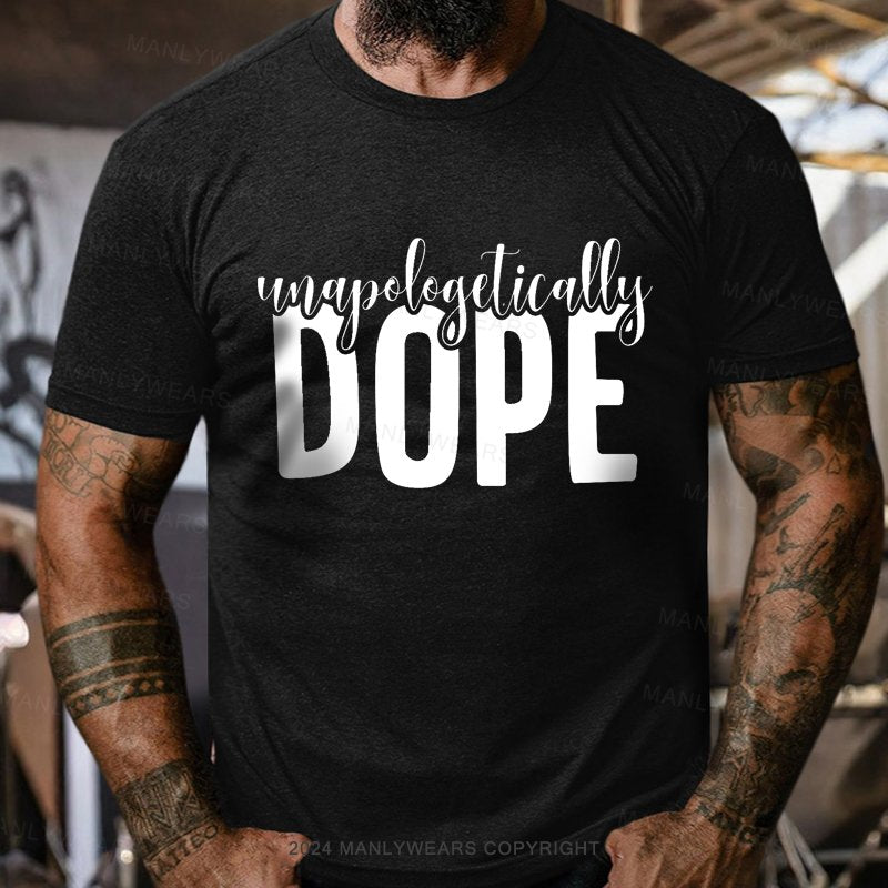 Unapologetically Dope T-Shirt