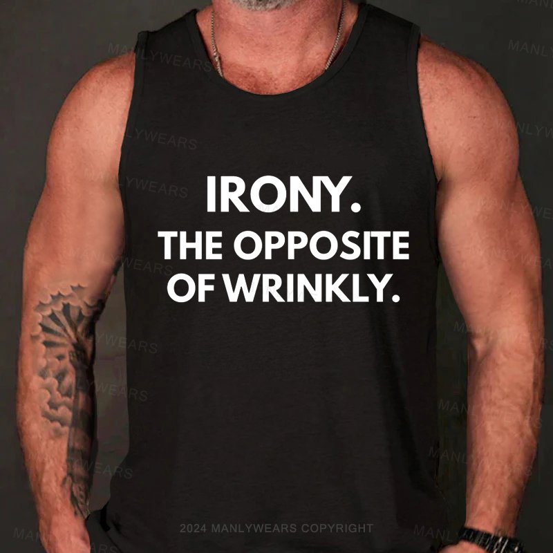 Irony The Opposite Of Wrinkly Tank Top