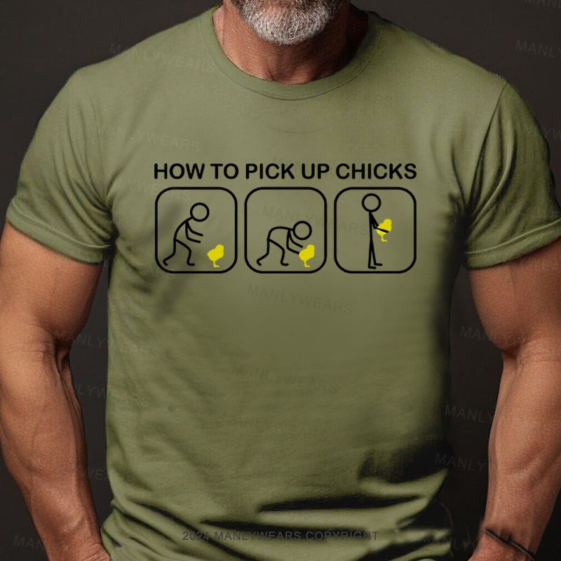 How to Pick Up Chicks T-shirt