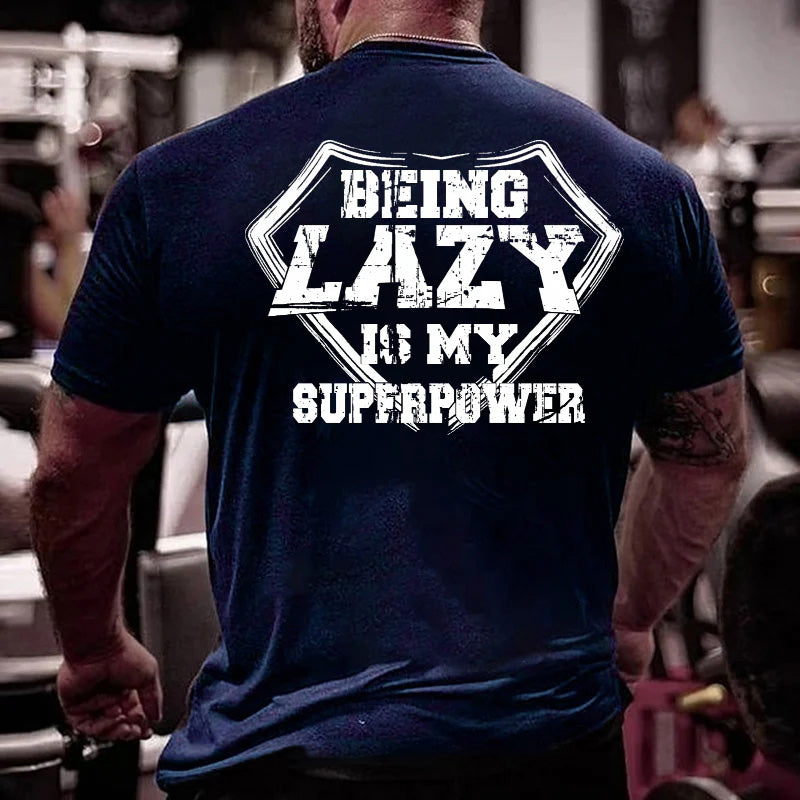 Being Lazy Is My Superpower Funny Men's T-shirt