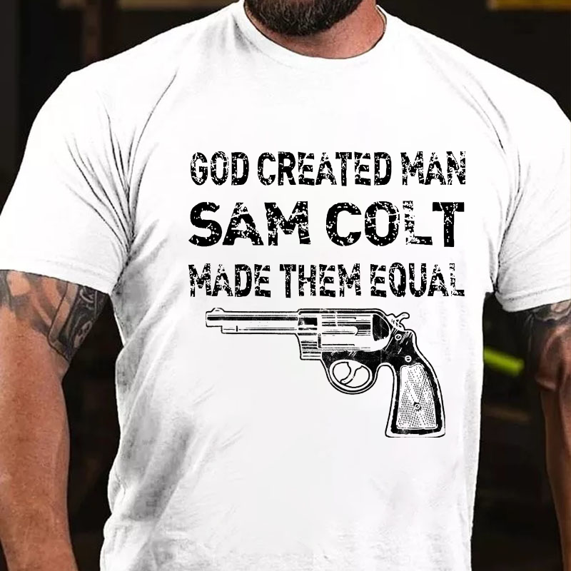 God Created Man Sam Colt Made Them Equal T-shirt