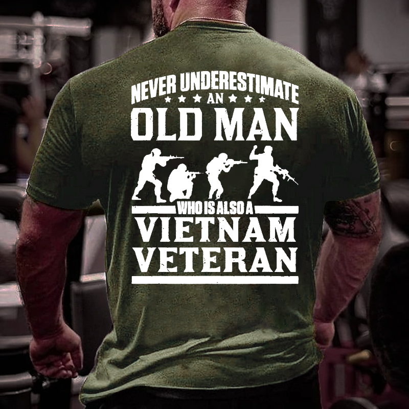 Never Underestimate An Old Man Who Is Also A Vietnam Veteran T-shirt