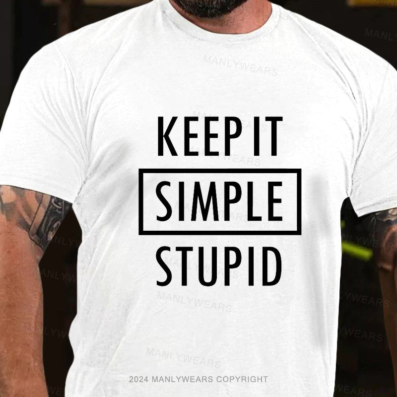 Keep It Simple Stupid T-Shirt